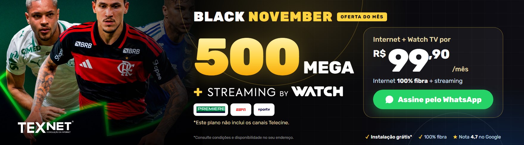 Black November: 500 Mega + Watch TV por R$ 99,90 por mês
